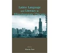 Latino Language and Literacy in Ethnolinguistic Chicago