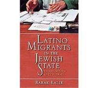 Latino Migrants in the Jewish State Barak Kalir (Auteur)