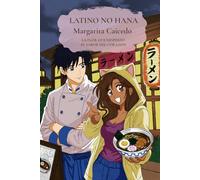 Latino no Hana: La flor que despertó el sabor del corazón