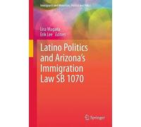 Latino Politics And Arizona's Immigration Law Sb 1070