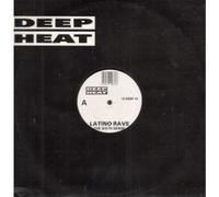 LATINO RAVE 12" SINGLE UK DEEP HEAT 0 3 TRACK B/W 7" A SIDE MIX AND POWER MIX (12DEEP12) COMPANY SLEEVE