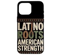 Latino Roots American Strength Mois du Patrimoine hispanique Coque pour iPhone 16 Pro Max