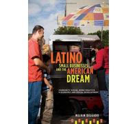 Latino Small Businesses And The American Dream - Community Social Work Practice And Economic And Social Development