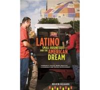 Latino Small Businesses and the American Dream - Delgado Melvin Profesor Boston University - Columbia University Press - Livre en Anglais - Paperback Delgado Melvin Profesor Boston UniversityDelgado M