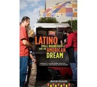 Latino Small Businesses and the American Dream - Delgado Melvin Profesor Boston University - Columbia University Press - Livre en Anglais - Hardback Delgado Melvin Profesor Boston UniversityDelgado Me