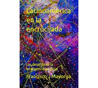 Latinoamérica en la encrucijada: Los desafíos de la inteligencia artificial