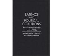 Latinos and Political Coalitions, Contributions in Ethnic Studies Roberto E. Villarreal (Auteur)