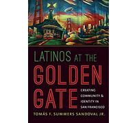 Latinos At The Golden Gate