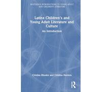 Latinx Children's and Young Adult Literature and Culture: An Introduction