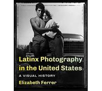 Latinx Photography In The United States