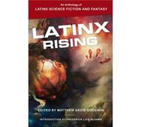 Latinx Rising by Edited by Matthew David Goodwin & Contributions by Frederick Luis Aldama Edited by Matthew David Goodwin Contributions by Frederick Luis Aldama (Auteur)