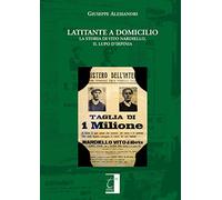 Latitante a domicilio. La storia di Vito Nardiello, il Lupo d'Irpinia