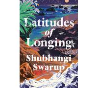 Latitudes of Longing: A Novel