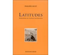 Latitudes - Philippe Huet - Hesse Eds - broché - Récit