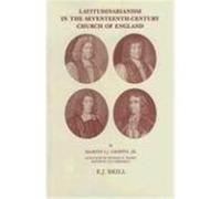 Latitudinarianism in the Seventeenth-Century Church of England, Brill's Studies in Intellectual History Lila Freedman, M.I.J. Griffin (Auteur)
