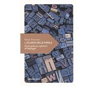 L'atlante delle parole. Piccola guida per esploratori del linguaggio
