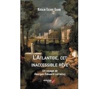L'Atlantide, cet inaccessible rêve