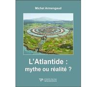 L'atlantide : Mythe Ou Réalité ?