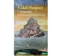 L'Atlantide Petite histoire d'un mythe platonicien - Pierre Vidal-Naquet - Points - Poche - Essai