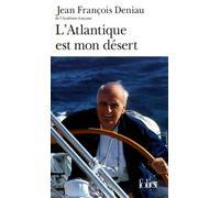 L'Atlantique est mon désert - Jean-François Deniau - Gallimard - Poche - Récit