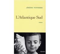 L'atlantique sud - Jérôme Tonnerre - Grasset - broché - Roman