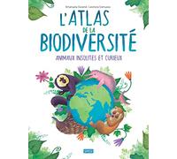 L'Atlas de la biodiversité. Animaux insolites et curieux - N.E. 2023