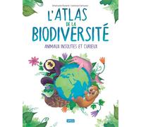 L'Atlas de la biodiversité. Animaux insolites et curieux - N.E. 2023