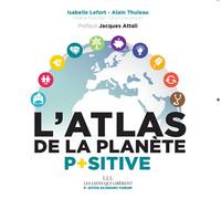 L'Atlas de la planète positive - Isabelle Lefort - Les Liens Qui Liberent - broché - Atlas / carte