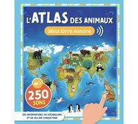 L'atlas Des Animaux - Mon Atlas Sonore
