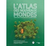 L'atlas Des Nouveaux Mondes - Territoires D'explorations Et De Découverte