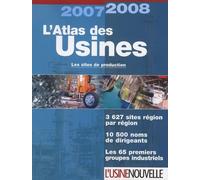 L'atlas Des Usines - Les Sites De Production - Edition 2007-2008