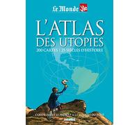 L'atlas des utopies: 200 cartes - 25 siècles d'histoire