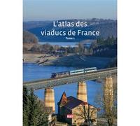 L'atlas des viaducs de France Tome 1 Bernard Collardey (Auteur)