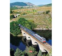 L'atlas des viaducs de France Tome 2: Les viaducs de moins de 150 mètres