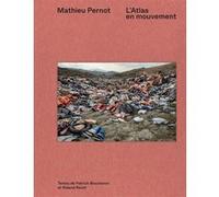 L'Atlas en mouvement Mathieu Pernot (Auteur), Patrick Boucheron (Auteur), Roland Recht (Auteur)