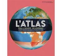 L'Atlas Gallimard Jeunesse Collectif (Auteur), Sylvie Deraime (Traduction), Catherine Zerdoun (Traduction)
