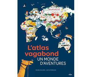 L'atlas vagabond, un monde d'aventures