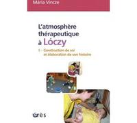 L'atmosphère thérapeutique à Lóczy Maria Vincze (Auteur)