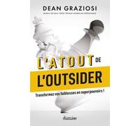 L'Atout de l'outsider - Transformez vos faiblesses en super pouvoirs !