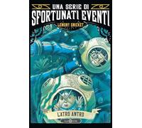 L'atro antro. Una serie di sfortunati eventi (Vol. 11)