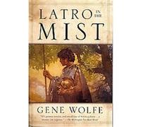 Latro in the Mist Gene Wolfe (Auteur)