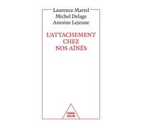 L'Attachement chez nos aînés - Laurence Martel - Odile Jacob - broché - Essai