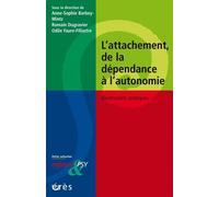 L'attachement, de la dépendance à l'autonomie Illustrations pratiques - Romain Dugravier - Eres - broché - Essai