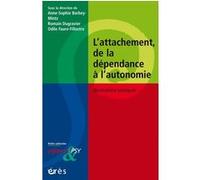 L'attachement, de la dépendance à l'autonomie Romain Dugravier (Auteur), Odile Faure-Fillastre (Auteur), Anne-Sophie Barbey-Mintz (Auteur)
