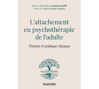 L'attachement en psychothérapie de l'adulte: Théorie et pratique clinique