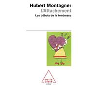 L'Attachement: Les débuts de la tendresse