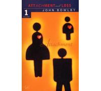 L'attachement : Premier volume de la trilogie sur l'attachement et la perte