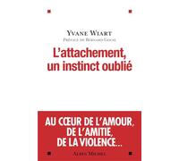 L'Attachement, un instinct oublié – Les Éditions Albin Michel