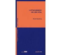 L'attachement - Un lien vital