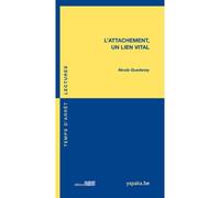 L'Attachement. Un lien vital - Nicole Guedeney - Fabert Eds - broché - Essai